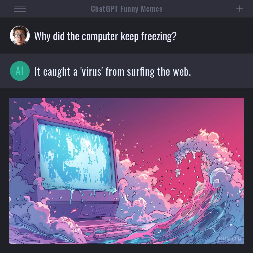 ChatGPT Funny Meme - Why did the computer keep freezing